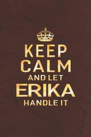 Cover of Keep Calm and Let Erika Handle It