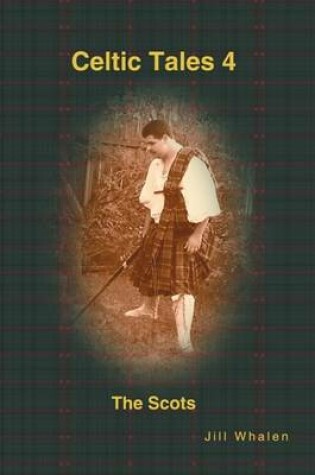 Cover of Celtic Tales 4 the Scots