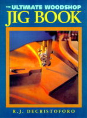 Cover of The Ultimate Workshop Jig Book