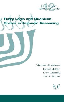 Book cover for Fuzzy Logic and Quantum States in Talmudic Reasoning