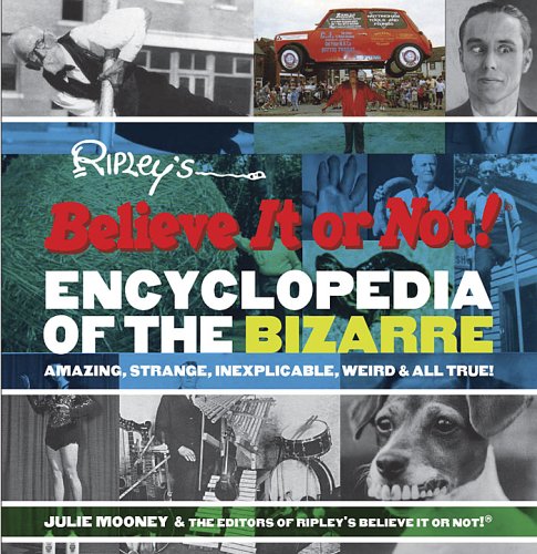 Book cover for Ripley's Believe it or Not! Encyclopedia of the Bizarre