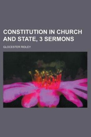 Cover of Constitution in Church and State, 3 Sermons