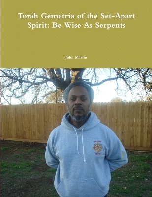 Book cover for Torah Gematria of the Set-Apart Spirit: Be Wise As Serpents