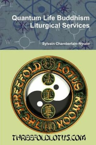 Cover of Quantum Life Buddhism Liturgical Services