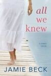 Book cover for All We Knew