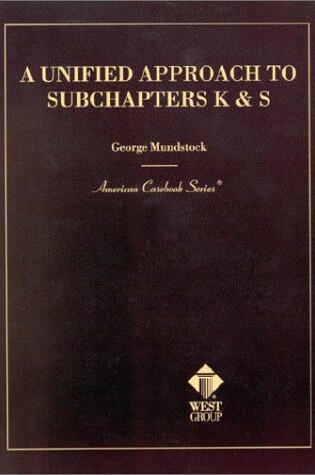 Cover of A Unified Approach to Subchapters K & S