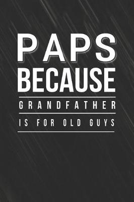 Book cover for Paps Because Grandfather Is For Old Guys