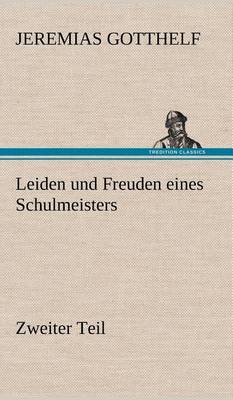 Book cover for Leiden Und Freuden Eines Schulmeisters - Zweiter Teil