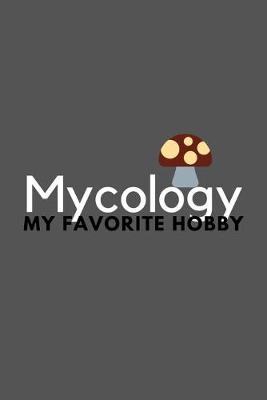 Book cover for Mycology My Favorite Hobby