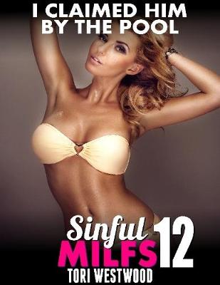 Book cover for I Claimed Him By the Pool : Sinful Milfs 12