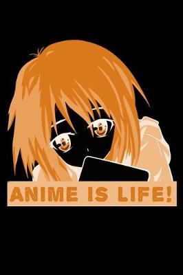 Book cover for Anime Is Life Orange