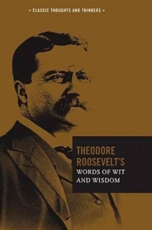 Cover of Theodore Roosevelt's Words of Wit and Wisdom