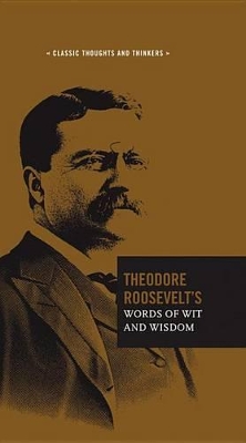 Book cover for Theodore Roosevelt's Words of Wit and Wisdom