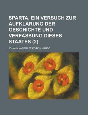 Book cover for Sparta, Ein Versuch Zur Aufklarung Der Geschichte Und Verfassung Dieses Staates (2)