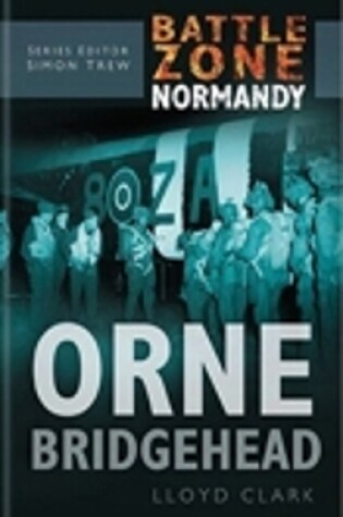 Cover of Battle Zone Normandy: Orne Bridgehead