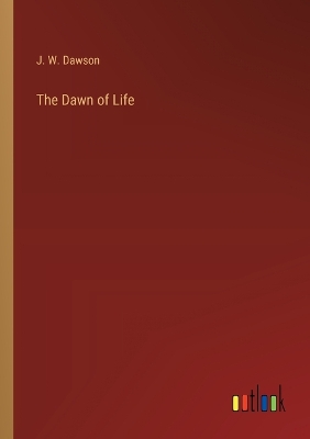 Book cover for The Dawn of Life