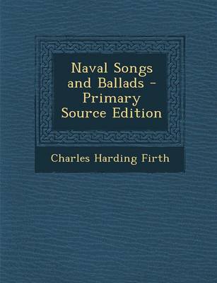 Book cover for Naval Songs and Ballads - Primary Source Edition