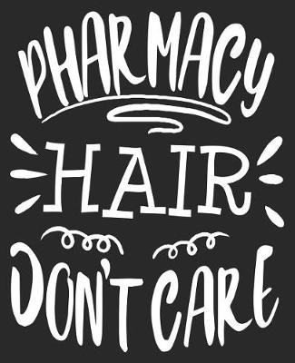 Book cover for Pharmacy Hair Don't Care