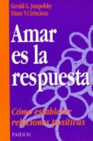 Cover of Amar Es La Respuesta