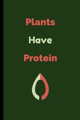 Book cover for Plants Have Protein