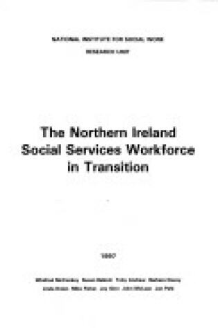 Cover of The Northern Ireland Social Services Workforce in Transition