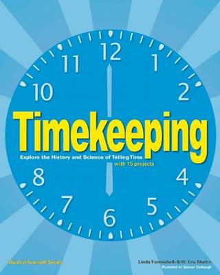 Book cover for Timekeeping: Explore the History and Science of Telling Time with 15 Projects