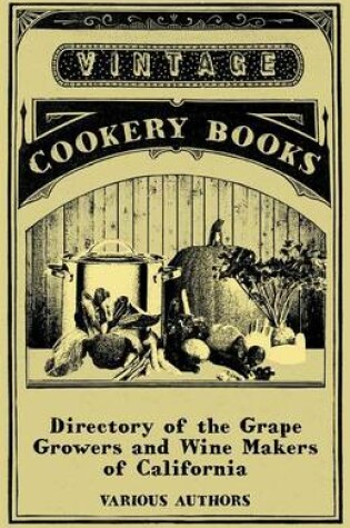 Cover of Directory Of The Grape Growers And Wine Makers Of California