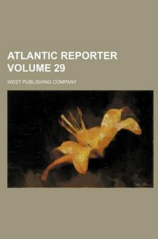 Cover of Atlantic Reporter Volume 29
