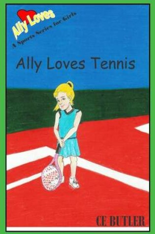 Cover of Ally Loves Tennis