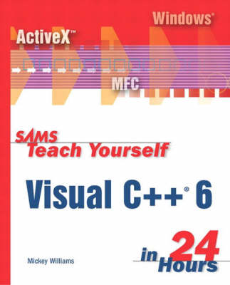 Book cover for Sams Teach Yourself Visual C++ 6 in 24 Hours