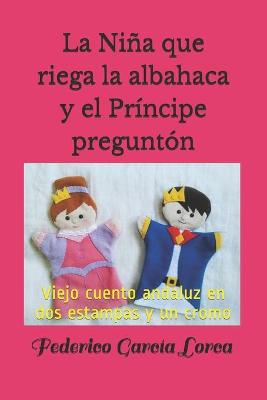 Book cover for La niña que riega la albahaca y el príncipe preguntón