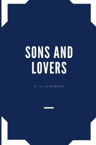 Cover of Sons and Lovers Annotated and Illustrated Edition