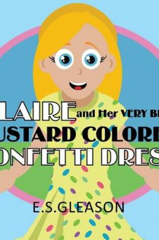 Cover of Claire and Her Very Best Custard Colored Confetti Dress
