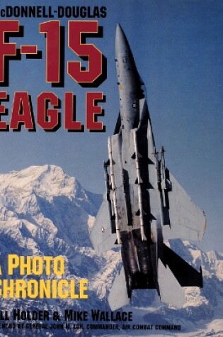 Cover of Mcdonnell-douglas F-15 Eagle: a Photo Chronicle