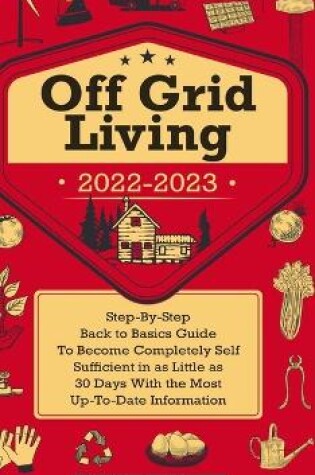 Cover of Off Grid Living 2022-2023