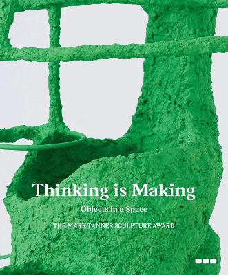 Cover of Thinking is Making: Objects in Space