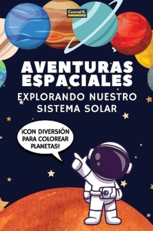 Cover of Aventuras Espaciales. Explorando Nuestro Sistema Solar