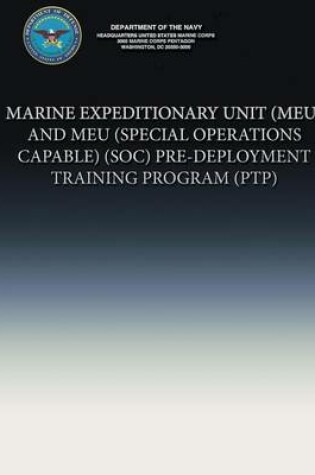 Cover of Marine Expeditionary Unit (MEU) and MEU (Special Operations Capable)(SOC) Pre-Deployment Training Program (PTP)