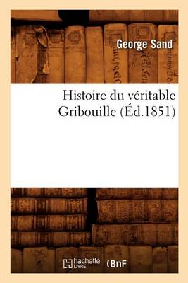 Book cover for Histoire Du Véritable Gribouille (Éd.1851)