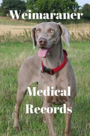 Cover of Weimaraner Medical Records