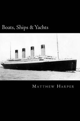 Cover of Boats, Ships & Yachts