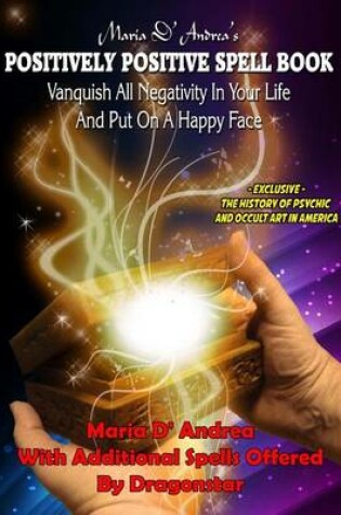 Cover of Maria D' Andrea's Positively Positive Spell Book