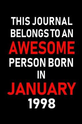 Book cover for This Journal Belongs to an Awesome Person Born in January 1998