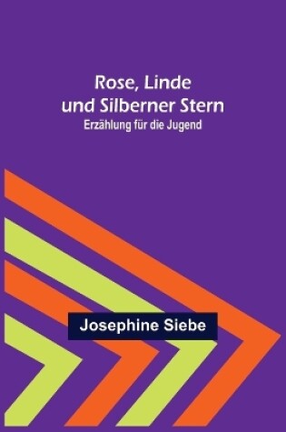 Cover of Rose, Linde und Silberner Stern