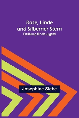 Book cover for Rose, Linde und Silberner Stern