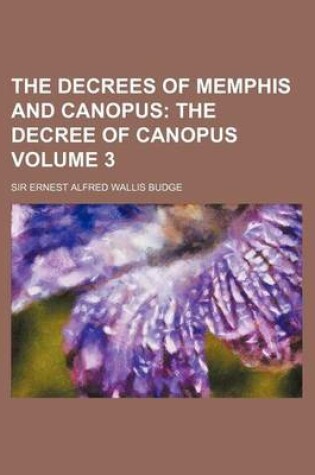 Cover of The Decrees of Memphis and Canopus Volume 3; The Decree of Canopus