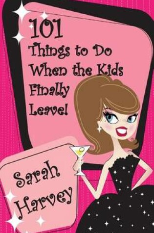 Cover of 101 Things to Do When the Kids Finally Leave!