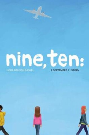 Cover of Nine, Ten: A September 11 Story