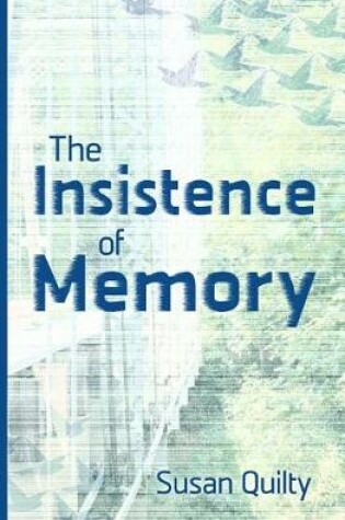Cover of The Insistence of Memory