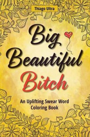 Cover of Big, Beautiful, Bitch